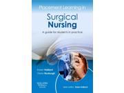Placement Learning in Surgical Nursing A guide for students in practice 1e