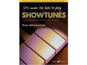It s Never Too Late to Play Showtunes Piano Solo [It s Never Too Late] Paperback