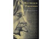 Between Friends Perspectives on John Kenneth Galbraith