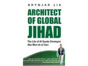 Architect of Global Jihad The Life of Al Qaeda Strategist Abu Mus ab Al Suri