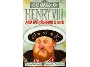Henry VIII and His Chopping Block Dead Famous