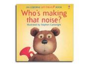 Who s Making That Noise? Usborne Lift the Flap Books