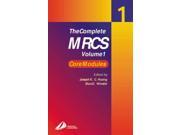 The Complete MRCS Volume 1 Core Modules v. 1 MRCS Study Guides