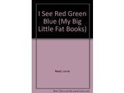 I See Red Green Blue My Big Little Fat Books