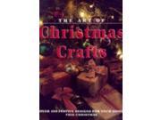 The Art of Christmas Crafts