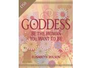 Goddess Be the Woman You Want to Be