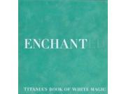 Enchanted Titania s Book of White Magic