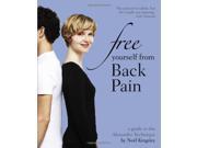 Free Yourself from Back Pain A guide to the Alexander Technique