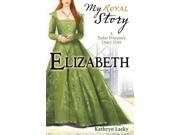 Elizabeth My Royal Story