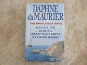 Four Great Cornish Novels Jamaica Inn; Rebecca; Frenchman s Creek; My Cousin Rachel