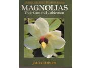 Magnolias Their Care and Cultivation Illustrated Monographs S
