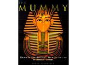 The Mummy Unwrap the Ancient Secrets of the Mummies Tombs