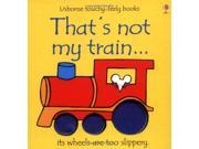 That s Not My Train Usborne Touchy Feely Books
