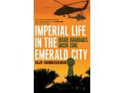 Imperial Life in the Emerald City Inside Baghdad s Green Zone