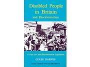 Disabled People in Britain and Discrimination A Case for Anti discrimination Legislation