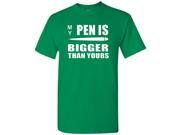 My Pen is Bigger Than Yours Shirt