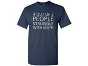 4 Out Of 3 People Struggle With Math T Shirt
