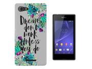 Sony Xperia E3 Gel Silicone Case All Edges Protection Cover C0949 Floral Shabby Chic Dream Quote