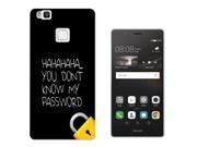 Huawei Ascend P9 Lite Gel Silicone Case All Edges Protection Cover 866 Ha Ha Ha You Don t Know My Password