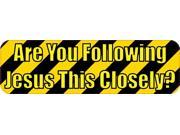 10 x3 Are You Following Jesus This Closely Bumper Stickers Decals Sticker Decal