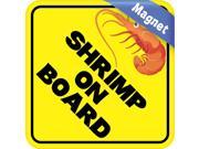6in x 6in Shrimp On Board Shrimper Boat Animals Magnet Magnetic Vehicle Sign