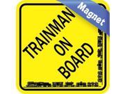 5in x 5in Trainman On Board Magnet Magnetic Vehicle Sign