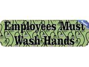 10 x3 Employees Must Wash Hands Business Sign Signs Decals magnets Decal magnet