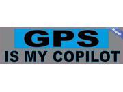 10 x3 GPS is My CoPilot Bumper magnets Vinyl Car magnetic magnet Decal Decals