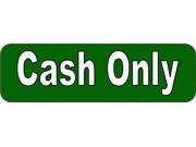 10 x3 Cash Only Vinyl Business Signs Sign Decal Sticker Window Decals Stickers