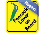 6in x 6in Peacock Lover On Board Animals Magnet Magnetic Vehicle Sign