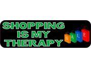 10 x 3 Shopping Is My Therapy Bumper Stickers Vinyl Decals Car Sticker Decal