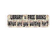 10 x 3 Library Free Books What Are You Waiting For Bumper Sticker Decal Vinyl Window Stickers Decals Car