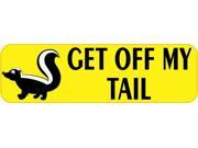 10 x3 Get Off My Tail Skunk magnet bumper Decal Vinyl magnetic magnets Decals