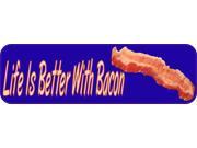 10 x 3 Life Is Better With Bacon Bumper Sticker Car Decal Vinyl Window Stickers Decals