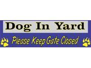 10 x3 Dog In Yard Please Keep Gate Closed Vinyl magnet bumper Decals magnetic Car magnets Decal