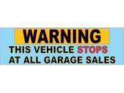 10 x 3 Warning Stops Garage Sales Bumper Stickers Window Sticker Decal Decals