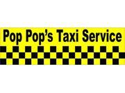 10 x 3 Pop Pop s Taxi Service Bumper Sticker Car Decal Vinyl Window Stickers Decals