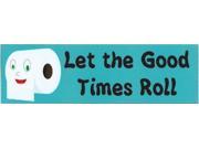 10 x 3 Let the Good Times Roll Toilet Car Bumper Sticker Decal Stickers Decals