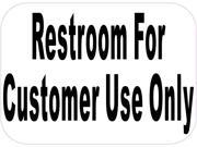 8 x11 Restroom For Customer Use Only Bumper Sticker Decal Vinyl Stickers Decals