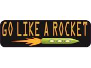 10 x3 Go Like a Rocket Rocketry Bumper magnet Decal Car magnetic magnets Decals