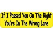 10 x 3 If I Passed You On The Right Youre In The Wrong Lane Bumper Sticker Car Decal Vinyl Window Stickers Decals