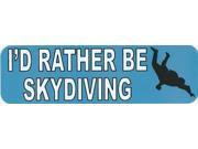10inX3in I d Rather Be Skydiving Bumper Sticker Decal Stickers Window Car Decals