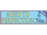 10 x 3 Aged to Perfection Vinyl Vehicle Magnet Magnetic Sign Car Magnets