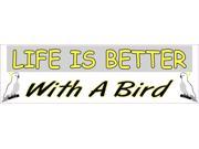 10 x 3 Life Is Better With A Bird Sticker Decals Window Car Stickers Decal