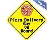 6 x 6 Pizza Delivery Guy On Board Vinyl Vehicle Magnet Magnetic Sign Car Magne