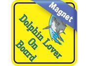 6in x 6in Dolphin Lover On Board Animals Magnet Magnetic Vehicle Sign