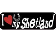 10in x 3in I Love My Shetland Bumper Sticker Vinyl Truck Window Pet Decal Sign 10in x 3in I Love My Shetland Bumper Sticker Vinyl Truck Window Pet Decal Sign