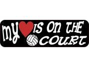 10in x 3in My Heart Is On The Court Volleyball Bumper Sticker Car Sport Sticker 10in x 3in My Heart Is On The Court Volleyball Bumper Sticker Car Sport Sticker