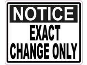 UPC 758093077880 product image for 3in x 2.5in Notice Exact Change Only Magnet Vinyl Magnetic Business Sign | upcitemdb.com