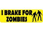 10in x 3in I Brake For Zombies Bumper Magnet Magnetic Halloween Magnets 10in x 3in I Brake For Zombies Bumper Magnet Magnetic Halloween Magnets